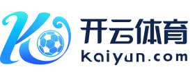 开云体育APP下载 | 安卓 &amp; iOS 官方应用 | Kaiyun Sports 移动端